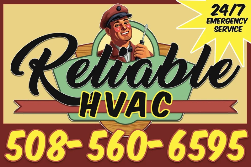 Reliable HVAC. 24/7 emergency service. 508-560-6595.
